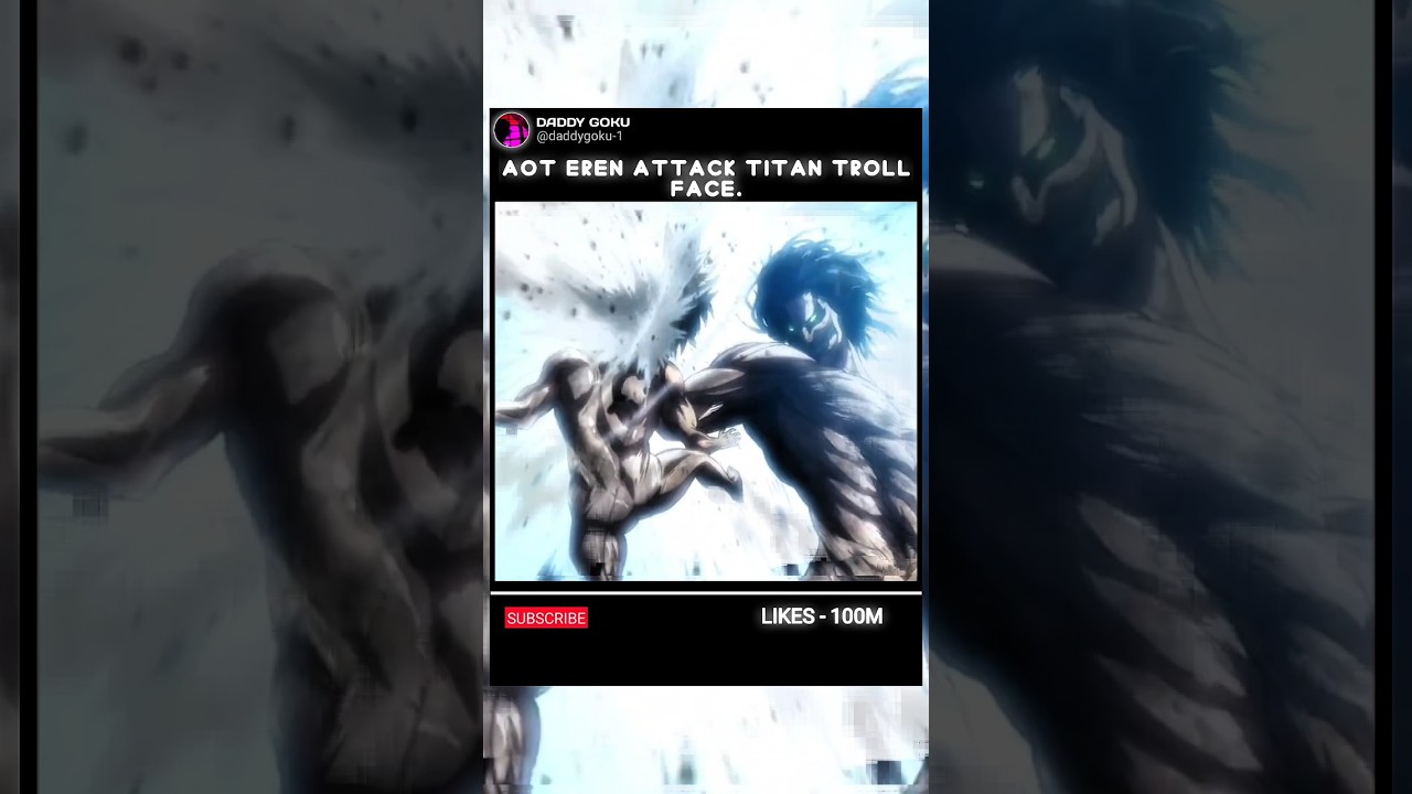 AOT EREN Attack Titan TROLL FACE | Otaku