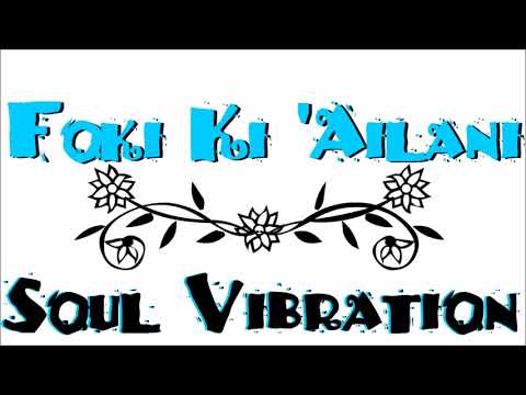 FOKI KI 'AILANI | SOUL VIBRATION