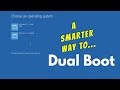 A SMARTER WAY TO DUAL BOOT WINDOWS