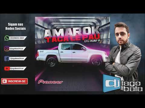 CD AMAROK TACA LE PAU DO RAFA DE ITUVERAVA-SP - DJ IAGO BALA