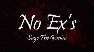 Sage The Gemini - No Ex&#39;s (Lyrics)
