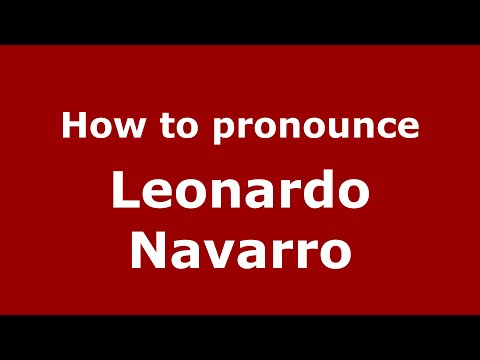 How do you say Leonardo Navarro in Mexico (Mexican Spanish)? - PronounceNames.com