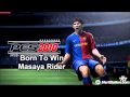 Born To Win - Masaya Rider | PES 2010 