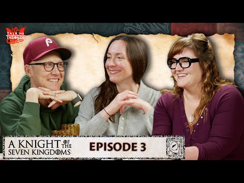 ‘A Knight of the Seven Kingdoms’ Episode 3 Reactions | Talk the Thrones