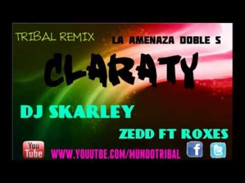 CLARATY (ZED FT ROXES & DJ SKARLEY)