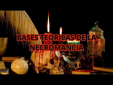 Bases teoricas de la NECROMANCIA conoce este antiguo arte PROHIBIDO