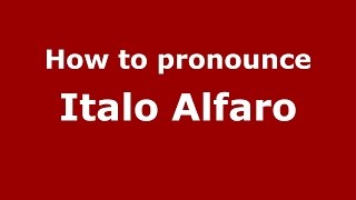 How to pronounce Italo Alfaro