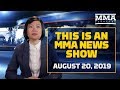 This Is An MMA News Show (08/20/19) - MMA Fighting