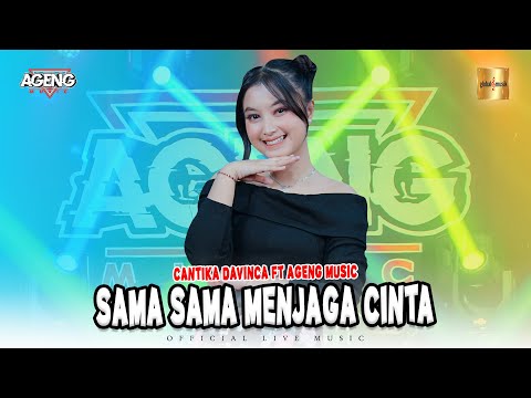 Cantika Davinca ft Ageng Music - Sama Sama Menjaga Cinta (Official Live Music)