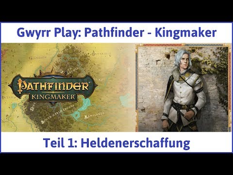 Pathfinder - Kingmaker Part 1: Hero Creation - Let's Play|German