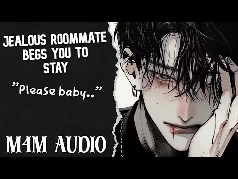 [M4M] Jealous roommate begs you to stay [Yearning] [Romance]
