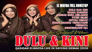 Download lagu DULU DAN KINI - SELECTED QASIDAH SHOLAWAT BY EL WAFDA LIVE IN SAYUNG, DEMAK, CENTRAL JAVA 2026 mp3