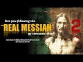 Are You Following The Real Messiah Or Someone Else Part 2