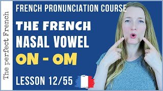Lesson 12 - How to pronounce ON in French | French pronunciation course