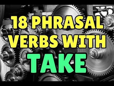 18 English Phrasal Verbs with TAKE