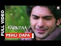 Pehli Dafa Full Video | Barkhaa | Taaha Shah & Sara Loren | Sonu Nigam & Renuka Gaur