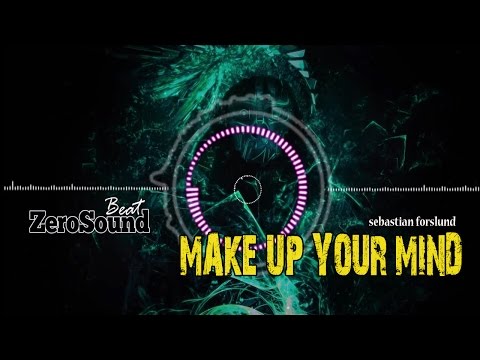 Make Up Your Mind by Sebastian Forslund - BEAT MUSIC