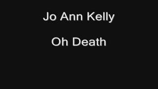 Gospel-Blues 1 -- track 2 of 24 -- Jo Ann Kelly -- Oh Death