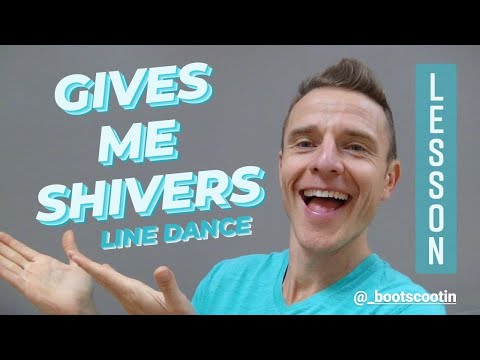 GIVES ME SHIVERS  -- Line Dance LESSON