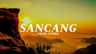 Download lagu SANCANG - YAYAN JATNIKA (LYRICS VIDEO) mp3 Download lagu SANCANG - YAYAN JATNIKA (LYRICS VIDEO) mp3