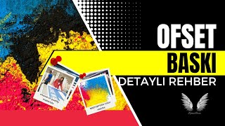 Ofset Baskı  Aşama Aşama Detaylı Rehber