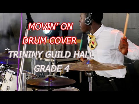 MOVIN’ON | TRINITY GUILDHALL |GRADE 4| 2011-2013| Drum 🥁 cover
