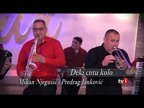 Mikan Njegušić i  Predrag Janković - Deki cntu kolo (Official) 2017