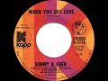 1972 HITS ARCHIVE: When You Say Love - Sonny & Cher (stereo 45) - AnotherProf 1972 HITS ARCHIVE: When You Say Love - Sonny & Cher (stereo 45)