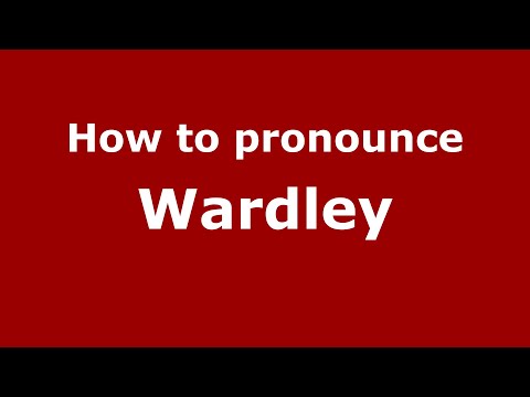How to pronounce Wardley (English/UK) - PronounceNames.com