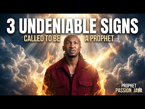 3 UNDENIABLE SIGNS YOU ARE CALLED TO BE A PROPHET | PROPHETIC VOICE WITH PASSION JAVA
