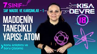 Atomun Yapısı: Maddenin Tanecikli Yapısı | 7. Sınıf Fen 4. Ünite Konu Anlatımı Saf Madde, Karışımlar