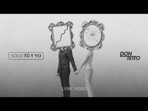 Don Tetto - Solo Tu y Yo (Lyrics Video)