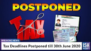 Tax Deadlines Postponed till 30th June 2020