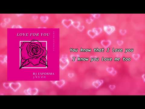 BJ Esporma & Jnuzh - Love For You (Official Lyric Video) [Prod. VVNILLA]