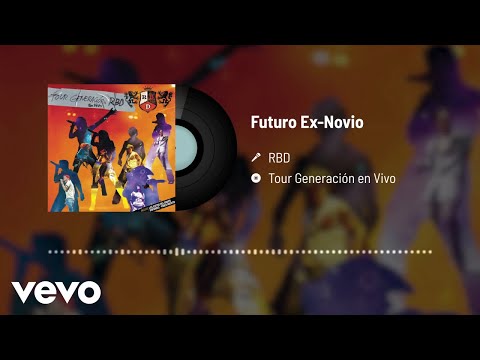 RBD - Futuro Ex - Novio (Audio / En Directo)
