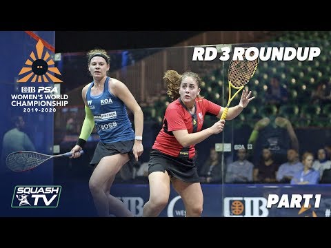 Squash: CIB PSA Women's World Champs 2019/20 - Rd 3 Roundup [Pt.1]