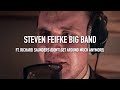 The Steven Feifke Big Band feat. Richard Saunders - Don't Get Around Much Anymore