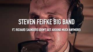 The Steven Feifke Big Band feat. Richard Saunders - Don't Get Around Much Anymore