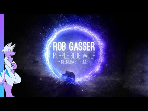 🎶 Rob Gasser - Purple Blue Wolf [Keenora's Theme]