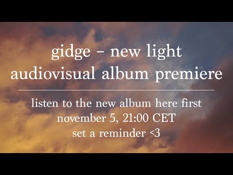 Gidge - New Light | International Album Premiere