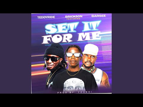 SET IT FOR ME (feat. Teddyride & Barsee Mocopala Kiloda)