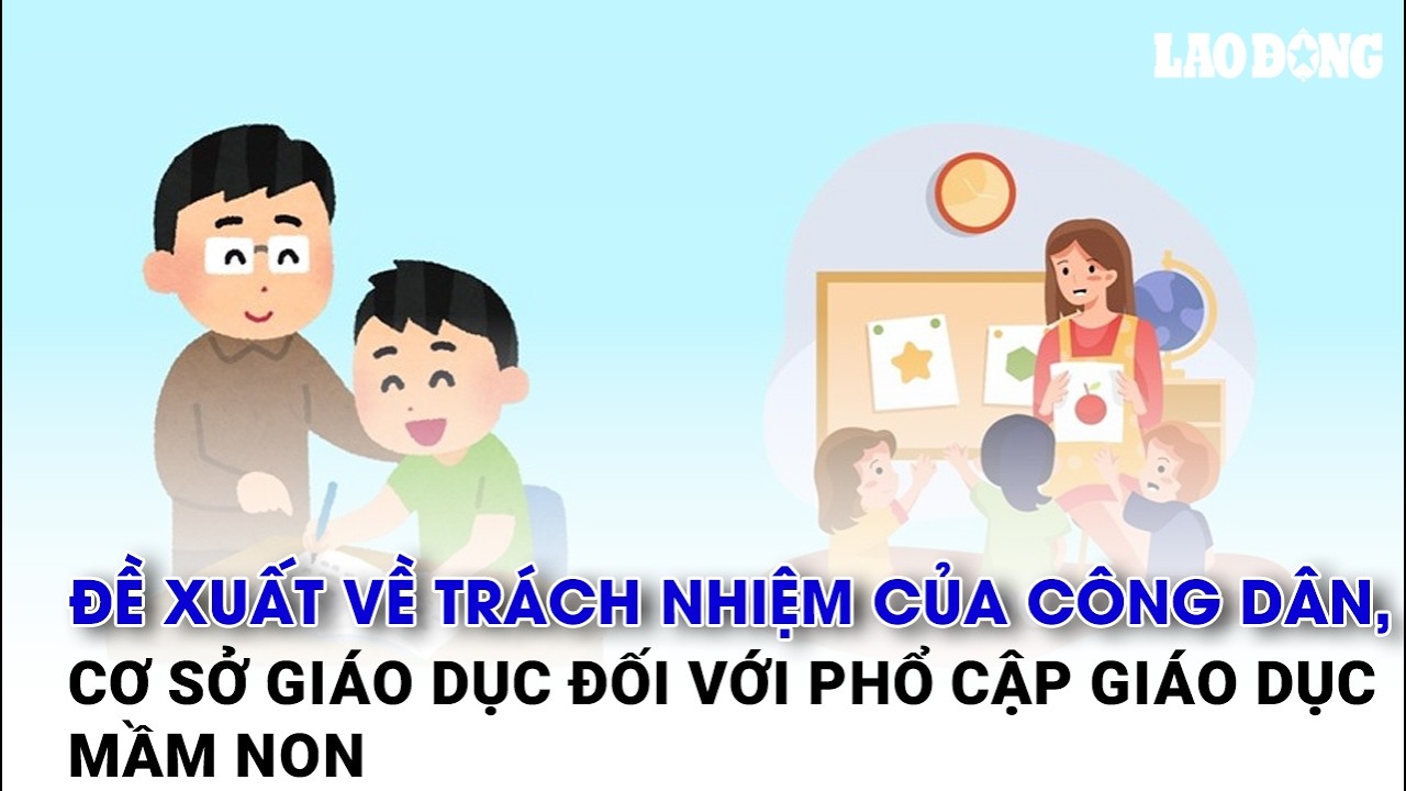 Đề xuất về trách nhiệm của công dân, cơ sở giáo dục đối với phổ cập giáo dục mầm non