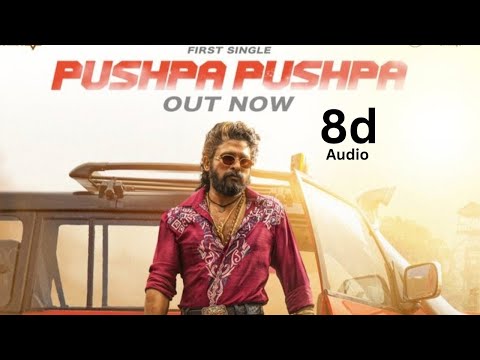 Pushpa pushpa full song in 8d audio from pushpa movie in telugu||pushpa||Allu Arjun||rashmika||8d||