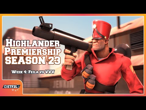 ETF2L Highlander S23 Prem W4: Feila eSports vs. I CAME, I SORE, I CONKERED