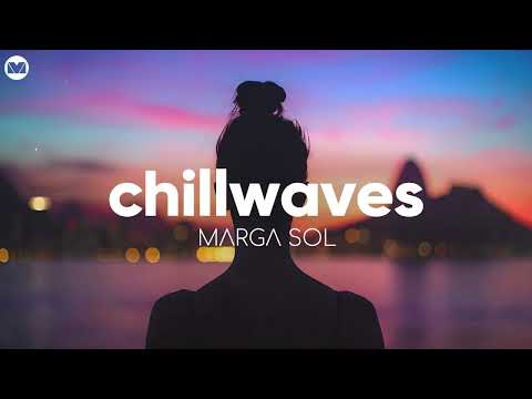 Chillwaves by Marga Sol | Chillout Sunset Vibes [Mix 2025]