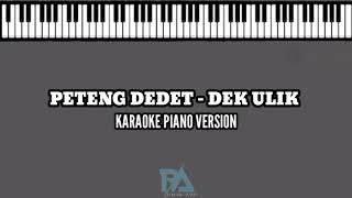 Download lagu Peteng Dedet - Dek Ulik ( Karaoke Piano Version ) mp3