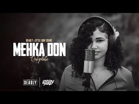 Mehka Don - Dubplate - Deadly & Little Lion Sound