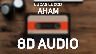 Lucas Lucco - Aham (8D Audio)