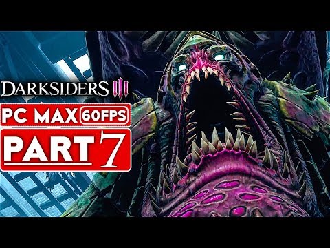 DARKSIDERS 3 Gameplay Walkthrough Part 7 [1080p HD 60FPS PC MAX SETTINGS] - No Commentary