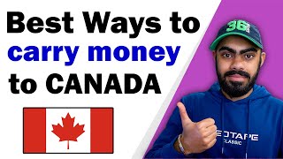 Best ways to carry Money to Canada | INR to CAD | International Students, SAVE YOUR MONEY!